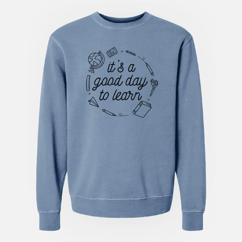 trendy gym wear hoodieIt's a Good Day to Learn - Unisex Pigment Dyed Crew Sweatshirt