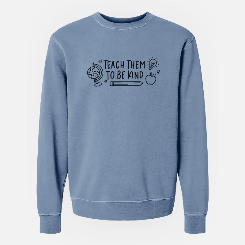 fitted workout sweatshirtTeach Them To Be Kind - Unisex Pigment Dyed Crew Sweatshirt